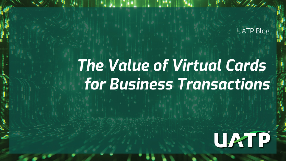 The Value of Virtual Cards for Business Transactions