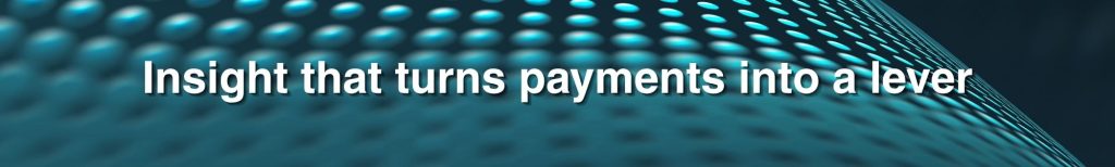 Insight that turns payments into a lever Insight that turns payments into a lever